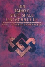 Scarlat Demetrescu - Din tainele vietii si ale Universului