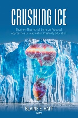 Crushing ICE: Short-on-Theory, Long-on-Practical Approaches to Imagination Creativity Education foto