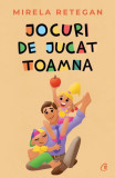 Jocuri de jucat toamna - Paperback brosat - Mirela Retegan - Curtea Veche