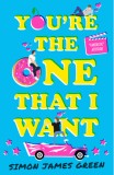 You&#039;re the One that I Want | Simon James Green, Scholastic