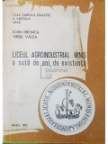 Ioan Dronca - Liceul Agroindustrial Minis - O suta de ani de existenta (Editia: 1982)