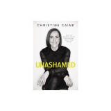 Unashamed: Drop the Baggage, Pick Up Your Freedom, Fulfill Your Destiny
