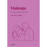 Volumul 9. Descopera Psihologia. Violenta. O viziune psihologica actuala - Luis Moya Albiol