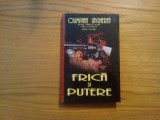 FRICA SI PUTERE - roman - Olimpian Ungherea - Editura Phobos, 2005, 284 p., Alta editura