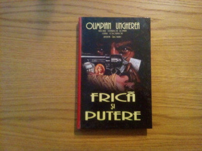 FRICA SI PUTERE - roman - Olimpian Ungherea - Editura Phobos, 2005, 284 p. foto