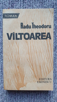 Valtoarea, Radu Theodoru, Ed Eminescu, 1987, 334 pag foto