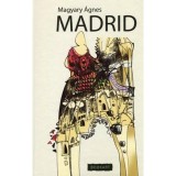 Madrid - Magyary &Aacute;gnes