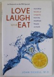 LOVE , LAUGH AND EAT by JOHN TICKELL , ..SECRETS OF LONGEVITY ..2013
