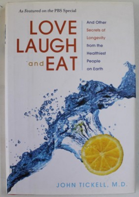 LOVE , LAUGH AND EAT by JOHN TICKELL , ..SECRETS OF LONGEVITY ..2013 foto
