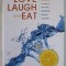 LOVE , LAUGH AND EAT by JOHN TICKELL , ..SECRETS OF LONGEVITY ..2013
