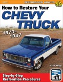Chevy/GMC Truck Restoration: 1973-1987: Step-by-Step Restoration Procedures