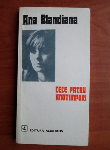 Ana Blandiana - Cele patru anotimpuri (1977, prima editie)