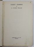 EARLY CLOSING by D. WYNEE WILSON , 1931, PREZINTA PETE SI URME DE UZURA , COTORUL CU MICI DEFECTE