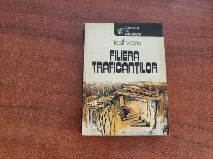 Filiera traficantilor de Iosif Vianu