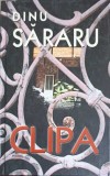 Clipa - Dinu Sararu, RAO, 2007, Roman, Beletristica, 384 pagini, Coperta Necartonata