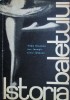Istoria Baletului - Tilde Urseanu, Ion Ianegic, Liviu Ionescu (1967), Editura Muzicala, Arta Dansului, Balerina