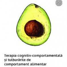 Terapia cognitiv-comportamentala si tulburarile de comportament alimentar - Christopher G. Fairburn