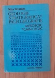 Geologie stratigrafica si paleogeografie Mesozoic si Cainozoic&ndash; Nita Tataram