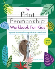 The Print Penmanship Workbook for Kids: Improve Your Handwriting with Fun Animal Facts