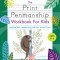 The Print Penmanship Workbook for Kids: Improve Your Handwriting with Fun Animal Facts