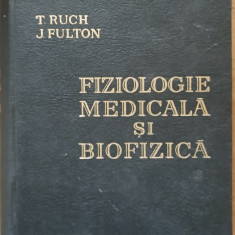 T. RUCH * J. FULTON - FIZIOLOGIE MEDICALA SI BIOFIZICA, 1963