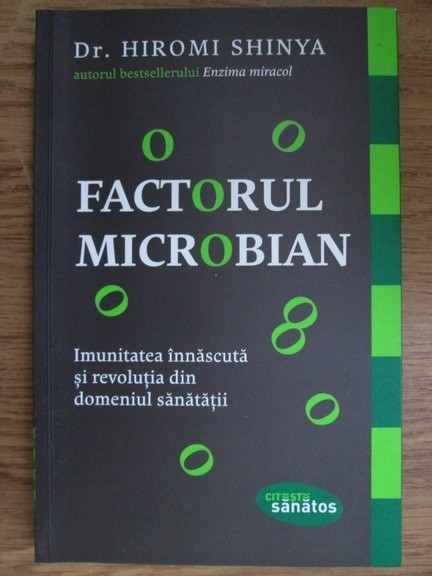 Hiromi Shinya - Factorul microbian. Imunitatea innascuta