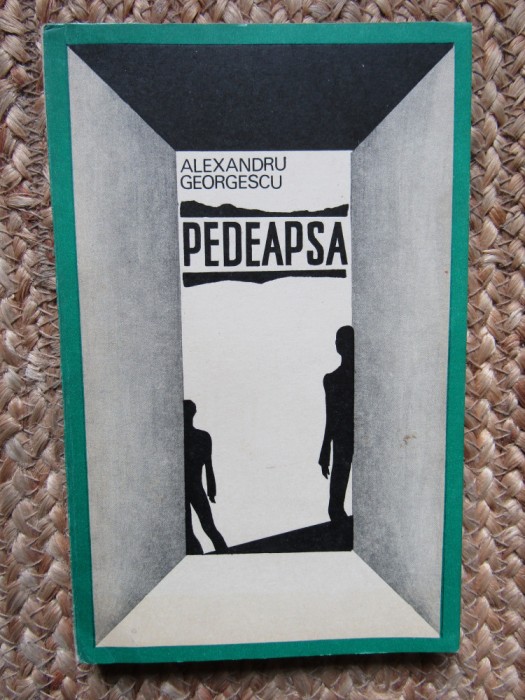 Alexandru Georgescu - Pedeapsa CU DEDICATIE SI AUTOGRAF
