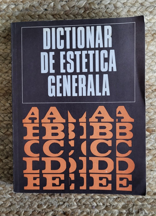 Dictionar De Estetica Generala - Ionel Achim, Gheorghe Achitei