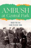 Ambush at Central Park: When the IRA Came to New York