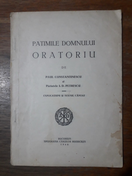 Patimile Domnului - Oratoriu / I.D. Petrescu, autograf / R2P3S