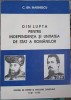Din Lupta Pentru Independenta si Unitate - C.Gh. Marinescu - Istorie Romania 1998 - 442 Pagini - Editura C.I.C.E.