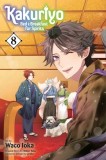 Kakuriyo: Bed &amp; Breakfast for Spirits, Vol. 8
