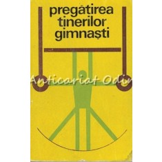 Pregatirea Tinerilor Gimnasti - Tiraj: 3030 Exemplare