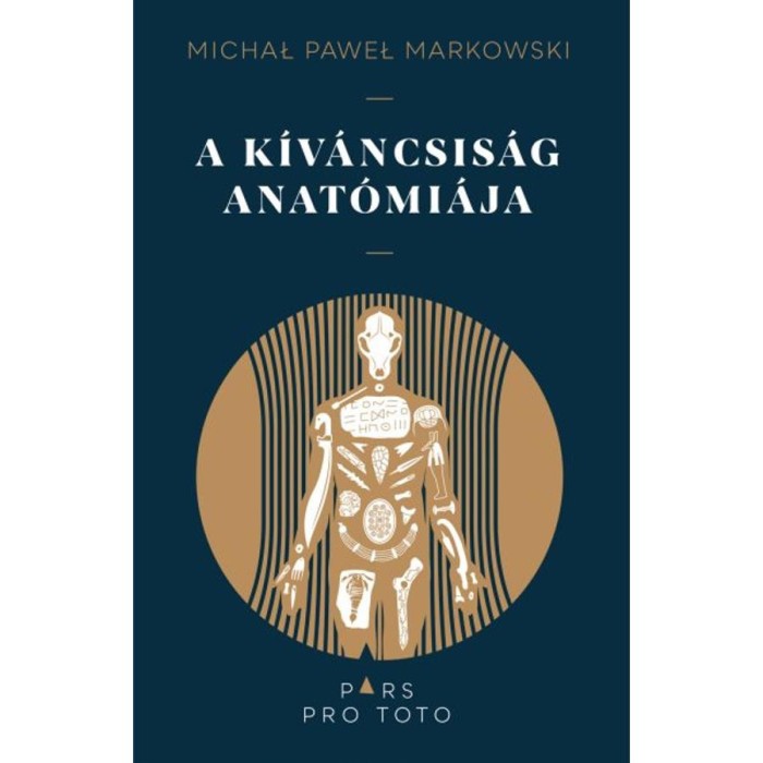 A k&iacute;v&aacute;ncsis&aacute;g anat&oacute;mi&aacute;ja - Michal Pawel Markowski