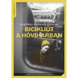 Bicikli&uacute;t a h&oacute;viharban - Ing&aacute;z&oacute; nők a szocialista iparban - Kisőrsi-Farkas Zs&oacute;fia