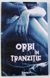 ORBI IN TRANZITIE - roman de STELIAN TURLEA , 2017