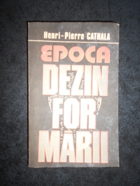HENRI PIERRE CATHALA - EPOCA DEZINFORMARII