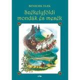 Sz&eacute;kelyf&ouml;ldi mond&aacute;k &eacute;s mes&eacute;k - Benedek Elek