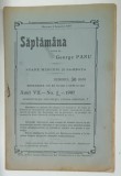 SAPTAMANA , REVISTA SCRISA DE GEORGE PANU , NR. 1 , 1907