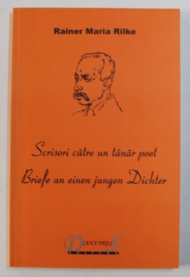 SCRISORI CATRE UN TANAR POET de RAINER MARIA RILKE , EDITIE BILINGVA ROMANA - GERMANA , 2012 foto