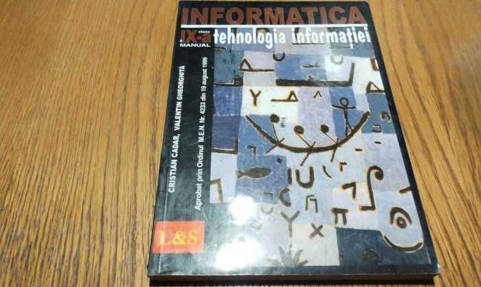 TEHNOLOGIA INFORMATIEI - Cristian Cadar, Valentin Gheorghita -1999, 256 p.