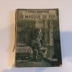 Le Masque de Fer. F. Funck-Brentano. 1933. Carte limba franceză