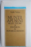 Cumpara ieftin Muntii Apuseni. Muzeu istoric si pantheon al poporului roman &ndash; Vasile Netea