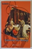 EUHARISTIA FACE BISERICA , STUDIU ISTORIC SI TEOLOGIC de Pr. IOSIF TRIBA , 2006