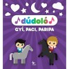 D&uacute;dol&oacute;: Gy&iacute;, paci, paripa