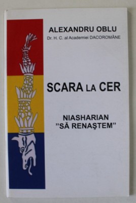 SCARA LE CER , NIASHARIAN = SA RENASTEM ! de ALEXANDRU OBLU , 2017 , DEDICATIE * foto