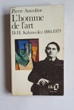 L&rsquo;homme de l&rsquo;art. D. H. Kahnweiler 1884&ndash;1979 &ndash; Aut. Pierre Assouline, Ed. Balland