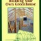Building Your Own Greenhouse: Greenhouse Basics