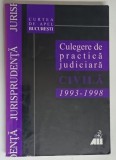 CULEGERE DE PRACTICA JUDICIARA , 1993 - 1998 , editie coordonata de DAN LUPASCU , 1999