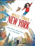Nelly Takes New York: A Little Girl&#039;s Adventures in the Big Apple